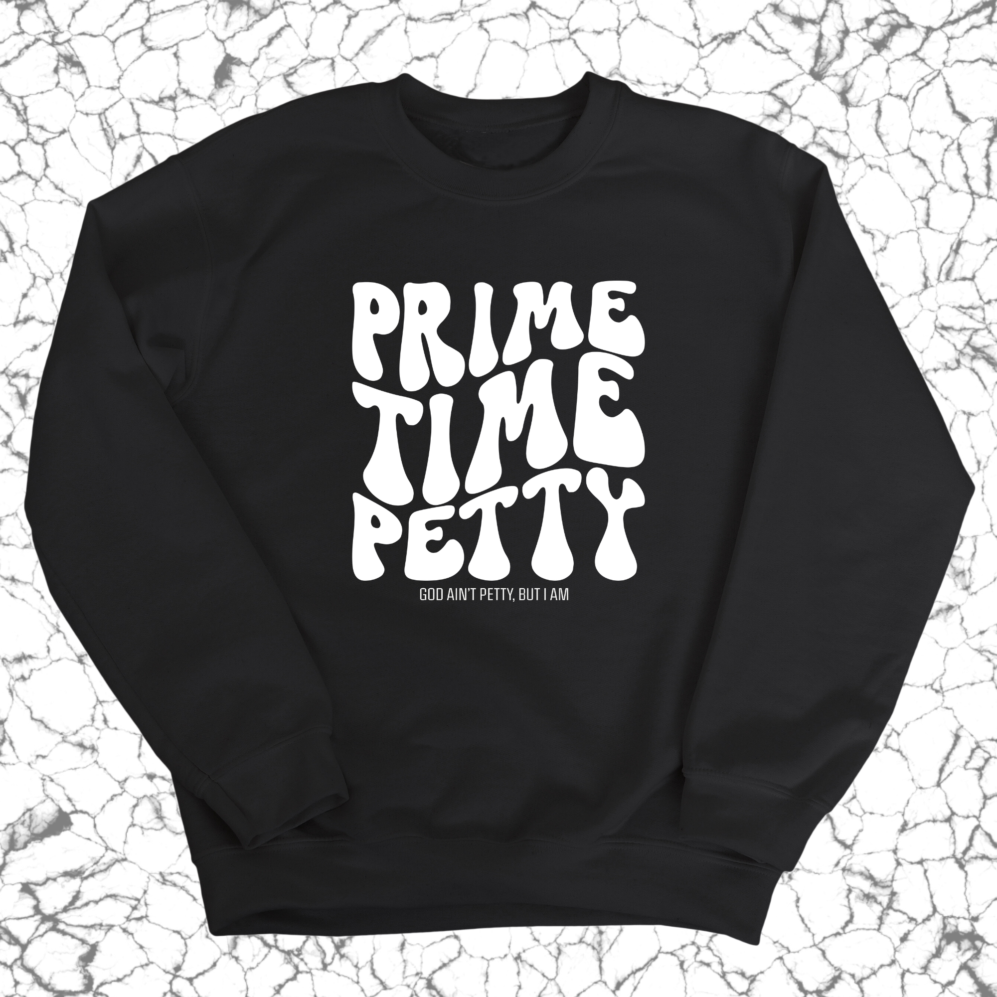 Primetime Petty Retro Unisex Sweatshirt-Sweatshirt-The Original God Ain't Petty But I Am