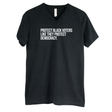 Protect Black Voters Like They Protect Democracy *BLACK V-NECK* Unisex Tee-T-Shirt-The Original God Ain't Petty But I Am