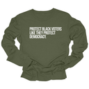 Protect Black Voters Like They Protect Democracy Unisex Long Sleeved Tee-Long Sleeved T-Shirt-The Original God Ain't Petty But I Am