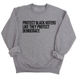 Protect Black Voters Like They Protect Democracy Unisex Sweatshirt-Sweatshirt-The Original God Ain't Petty But I Am