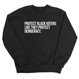 Protect Black Voters Like They Protect Democracy Unisex Sweatshirt-Sweatshirt-The Original God Ain't Petty But I Am