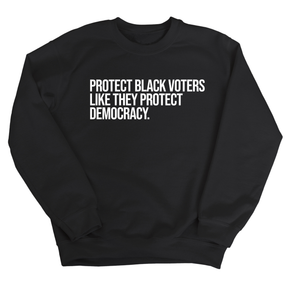 Protect Black Voters Like They Protect Democracy Unisex Sweatshirt-Sweatshirt-The Original God Ain't Petty But I Am