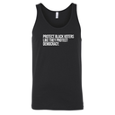 Protect Black Voters Like They Protect Democracy Unisex Tank Top-T-Shirt-The Original God Ain't Petty But I Am