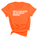 Protect Black Voters Like They Protect Democracy Unisex Tee-T-Shirt-The Original God Ain't Petty But I Am