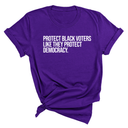 Protect Black Voters Like They Protect Democracy Unisex Tee-T-Shirt-The Original God Ain't Petty But I Am