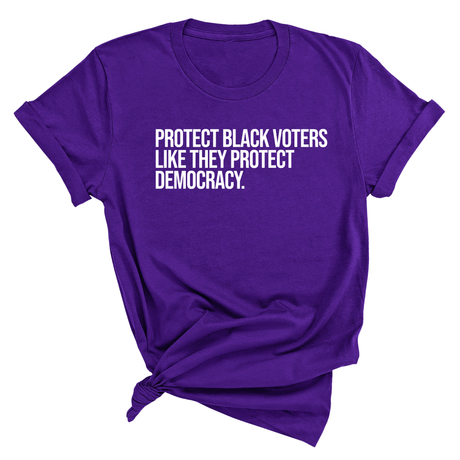 Protect Black Voters Like They Protect Democracy Unisex Tee-T-Shirt-The Original God Ain't Petty But I Am