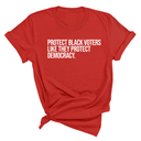 Protect Black Voters Like They Protect Democracy Unisex Tee-T-Shirt-The Original God Ain't Petty But I Am