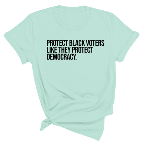 Protect Black Voters Like They Protect Democracy Unisex Tee-T-Shirt-The Original God Ain't Petty But I Am