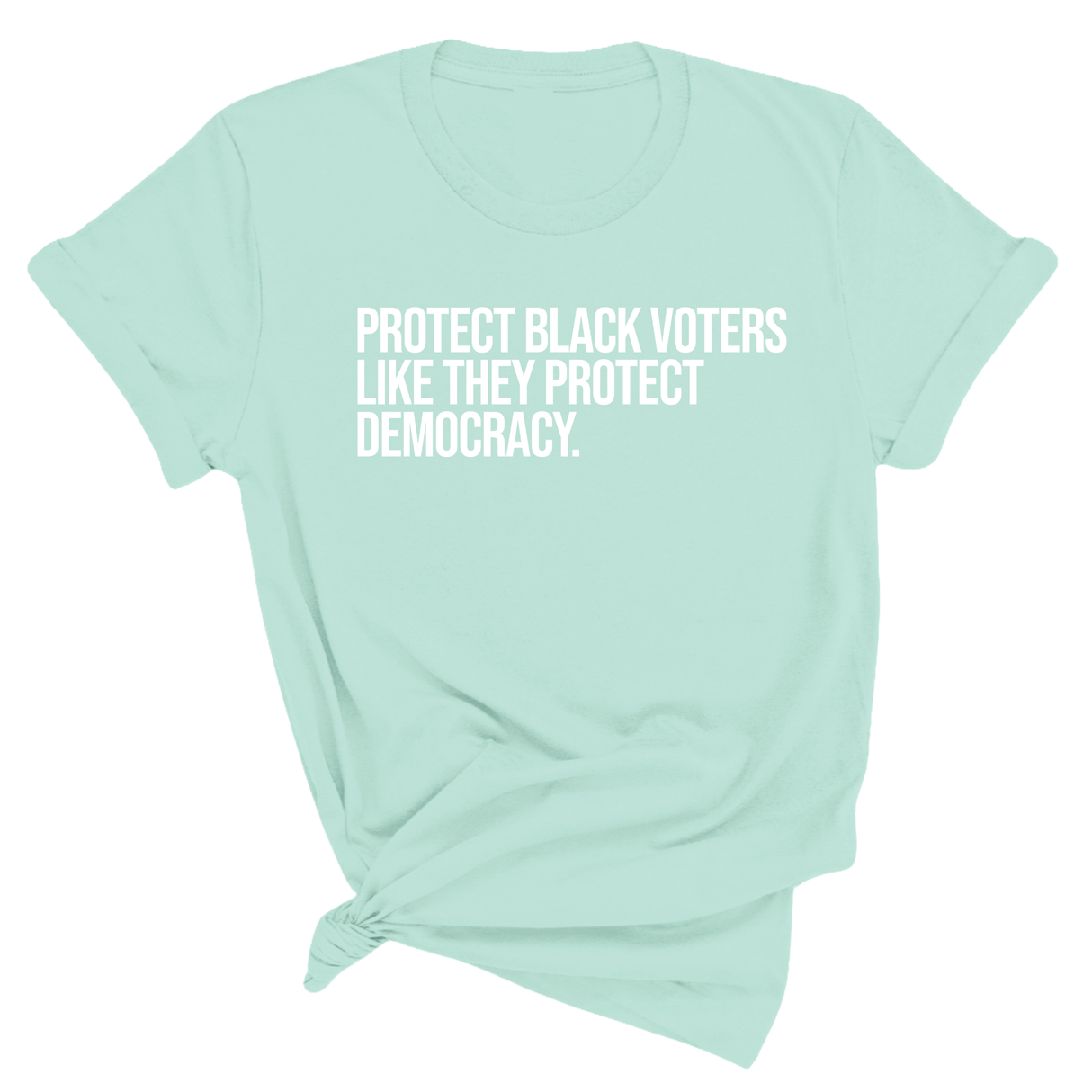 Protect Black Voters Like They Protect Democracy Unisex Tee-T-Shirt-The Original God Ain't Petty But I Am