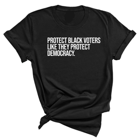 Protect Black Voters Like They Protect Democracy Unisex Tee-T-Shirt-The Original God Ain't Petty But I Am