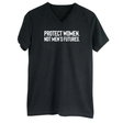 Protect Women. Not Men’s Futures *BLACK V-NECK* Unisex Tee-T-Shirt-The Original God Ain't Petty But I Am