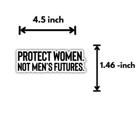 Protect Women. Not Men's Futures Black/White Die Cut STICKER-Sticker-The Original God Ain't Petty But I Am