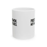 Protect Women. Not Men’s Futures Mug 11oz (White & Black)-Mug-The Original God Ain't Petty But I Am