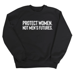 Protect Women. Not Men’s Futures Unisex Sweatshirt-Sweatshirt-The Original God Ain't Petty But I Am