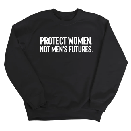 Protect Women. Not Men’s Futures Unisex Sweatshirt-Sweatshirt-The Original God Ain't Petty But I Am