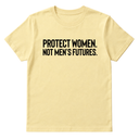 Protect Women. Not Men’s Futures Unisex Tee-T-Shirt-The Original God Ain't Petty But I Am
