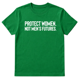 Protect Women. Not Men’s Futures Unisex Tee-T-Shirt-The Original God Ain't Petty But I Am