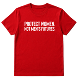 Protect Women. Not Men’s Futures Unisex Tee-T-Shirt-The Original God Ain't Petty But I Am