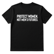 Protect Women. Not Men’s Futures Unisex Tee-T-Shirt-The Original God Ain't Petty But I Am