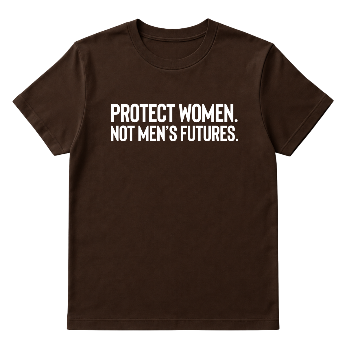 Protect Women. Not Men’s Futures Unisex Tee