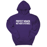 *HOODIE* Protect Women. Not Men’s Futures Unisex Hoodie