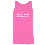 Protect Women. Not Men’s Futures Unisex Tank Top