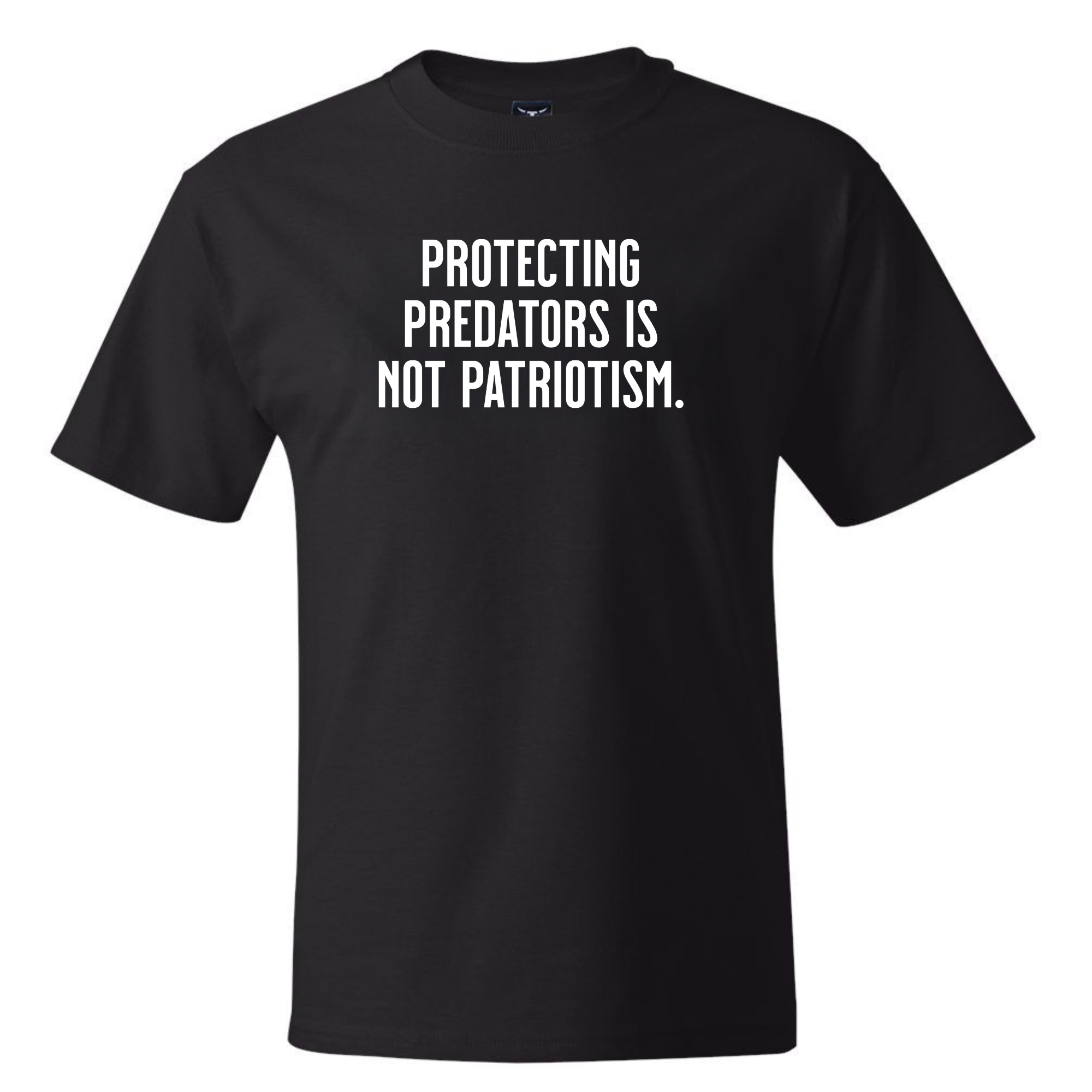 Protecting Predators Is Not Patriotism *BLACK TALL TEE* Unisex Tee-T-Shirt-The Original God Ain't Petty But I Am