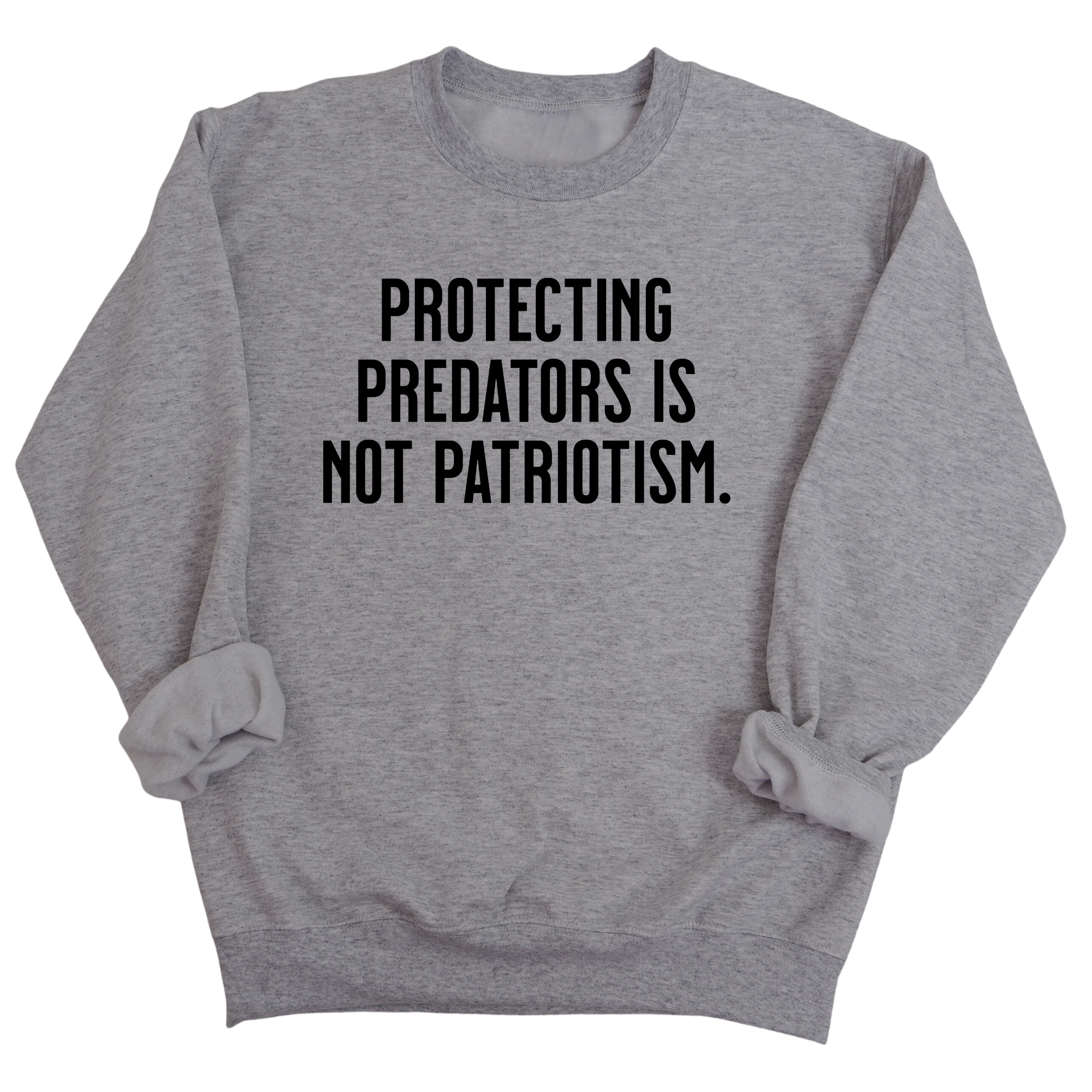 Protecting Predators Is Not Patriotism Unisex Sweatshirt-Sweatshirt-The Original God Ain't Petty But I Am