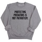 Protecting Predators Is Not Patriotism Unisex Sweatshirt-Sweatshirt-The Original God Ain't Petty But I Am