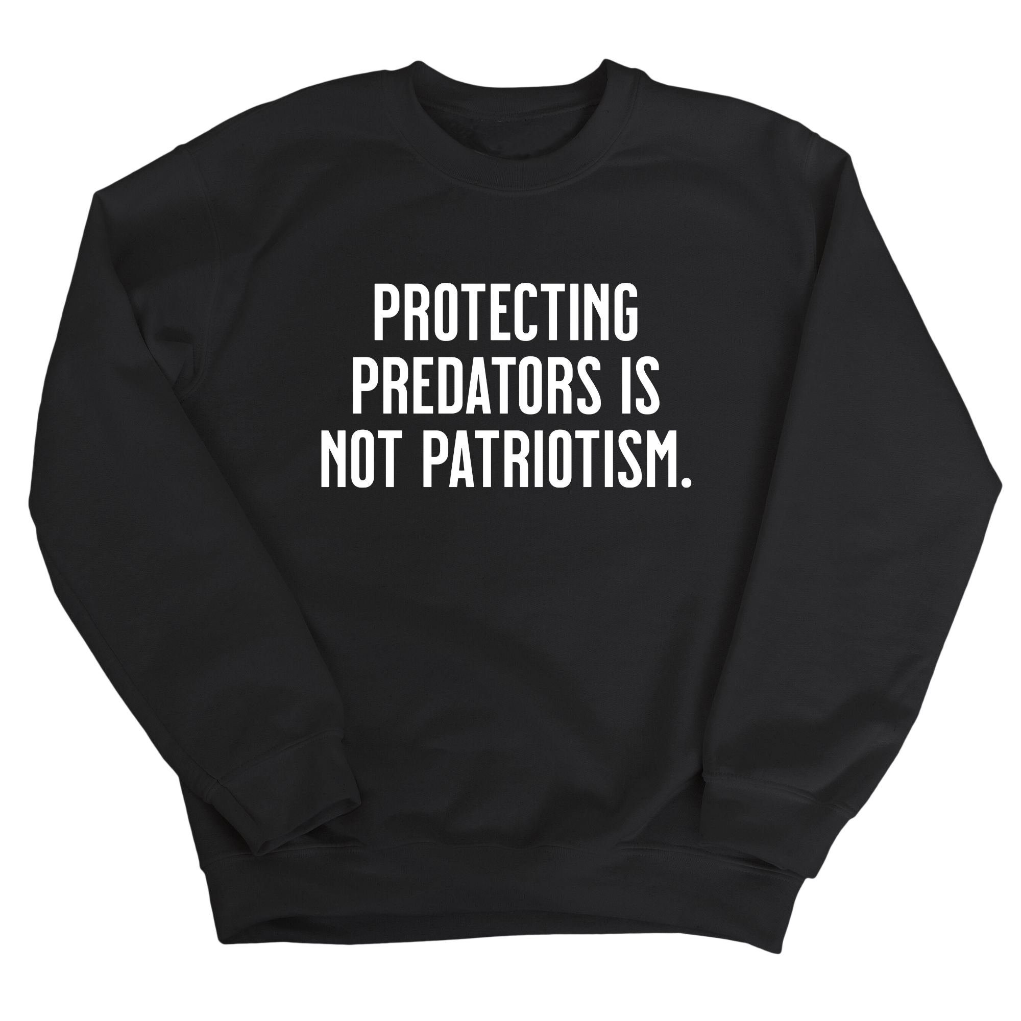 Protecting Predators Is Not Patriotism Unisex Sweatshirt-Sweatshirt-The Original God Ain't Petty But I Am
