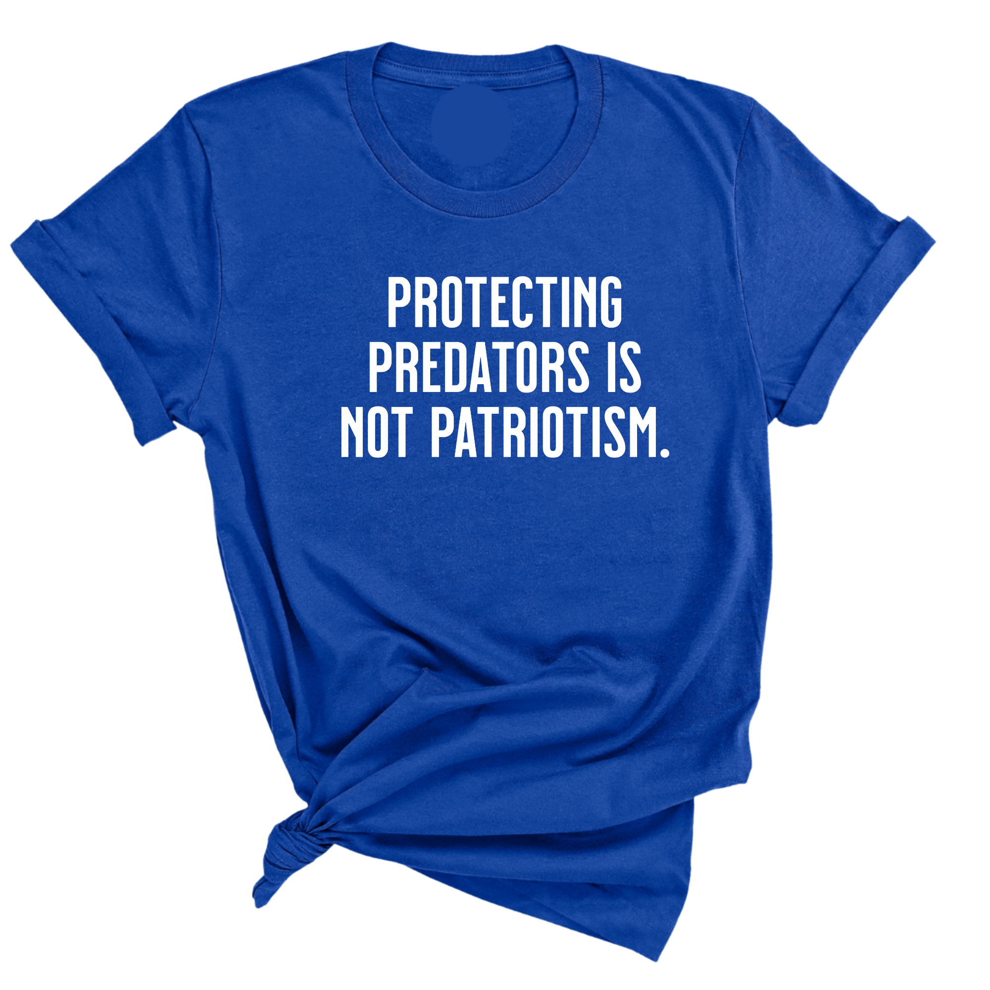 Protecting Predators Is Not Patriotism Unisex Tee-T-Shirt-The Original God Ain't Petty But I Am