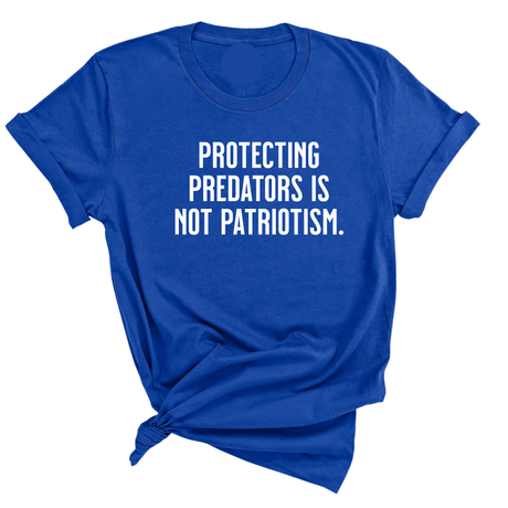 Protecting Predators Is Not Patriotism Unisex Tee-T-Shirt-The Original God Ain't Petty But I Am