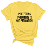 Protecting Predators Is Not Patriotism Unisex Tee-T-Shirt-The Original God Ain't Petty But I Am