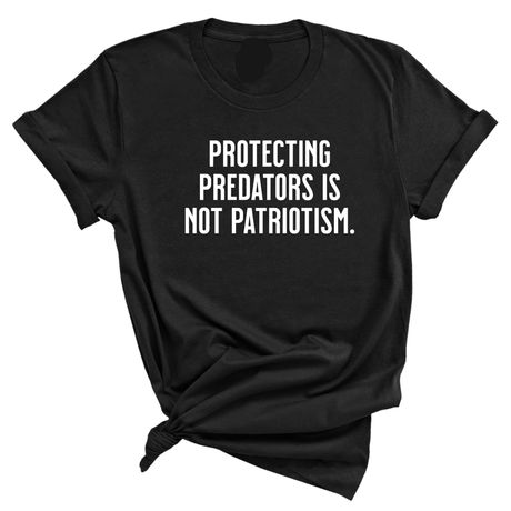 Protecting Predators Is Not Patriotism Unisex Tee-T-Shirt-The Original God Ain't Petty But I Am