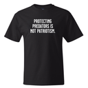 Protecting Predators Is Not Patriotism *BLACK TALL TEE* Unisex Tee