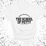 Proud Graduate of the School of Petty Unisex Tee-T-Shirt-The Original God Ain't Petty But I Am