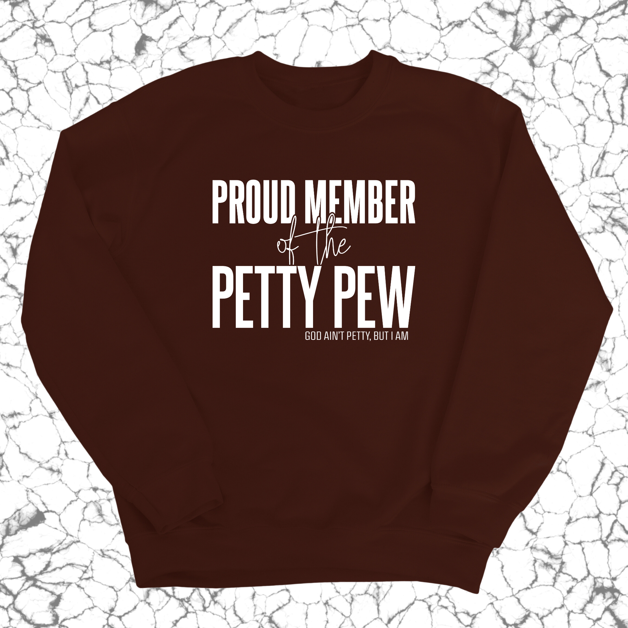 Proud Member of the Petty Pew Unisex Sweatshirt-Sweatshirt-The Original God Ain't Petty But I Am