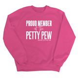 Proud Member of the Petty Pew Unisex Sweatshirt-Sweatshirt-The Original God Ain't Petty But I Am