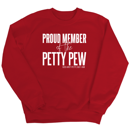 Proud Member of the Petty Pew Unisex Sweatshirt-Sweatshirt-The Original God Ain't Petty But I Am