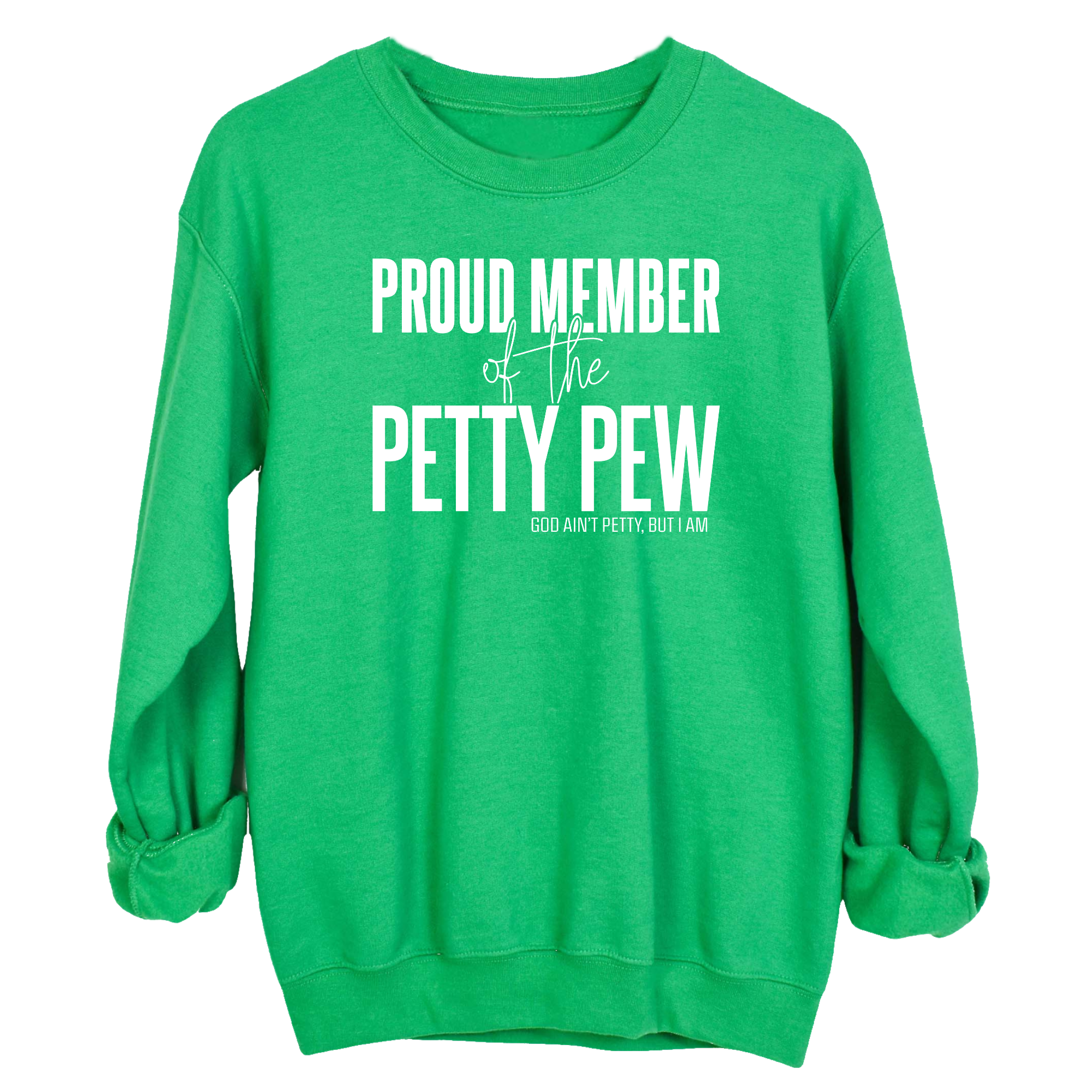 Proud Member of the Petty Pew Unisex Sweatshirt-Sweatshirt-The Original God Ain't Petty But I Am