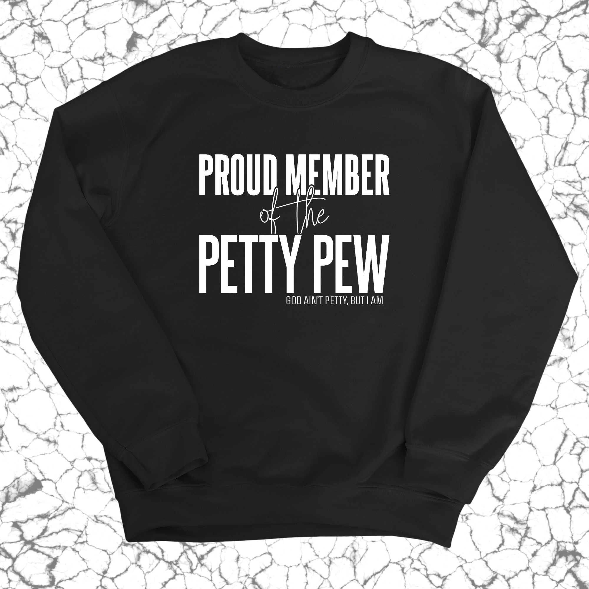 Proud Member of the Petty Pew Unisex Sweatshirt-Sweatshirt-The Original God Ain't Petty But I Am