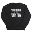 Proud Member of the Petty Pew Unisex Sweatshirt-Sweatshirt-The Original God Ain't Petty But I Am