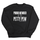 Proud Member of the Petty Pew Unisex Sweatshirt-Sweatshirt-The Original God Ain't Petty But I Am