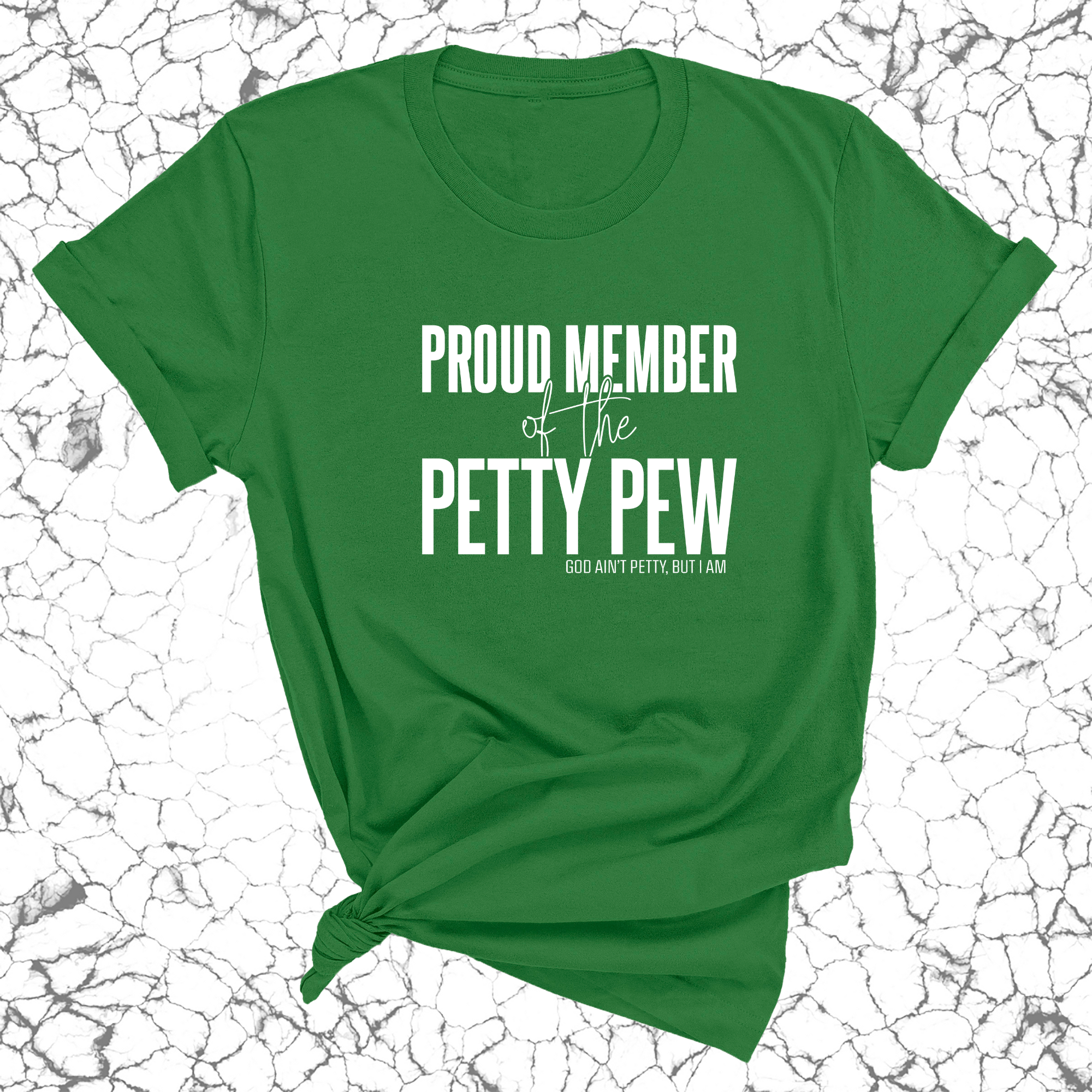 Proud Member of the Petty Pew Unisex Tee-T-Shirt-The Original God Ain't Petty But I Am