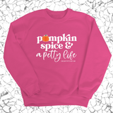 Pumpkin Spice and a Petty life Unisex Sweatshirt-Sweatshirt-The Original God Ain't Petty But I Am