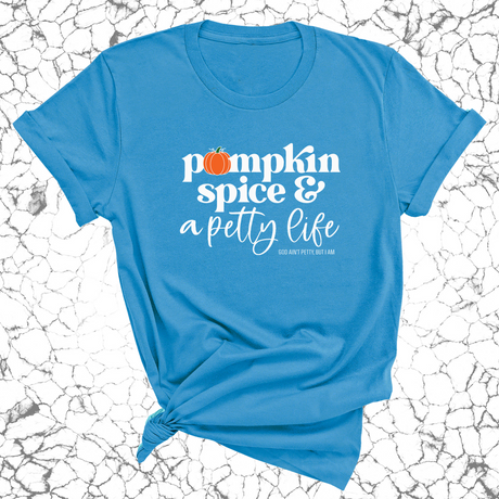 Pumpkin Spice and a Petty life Unisex Tee-T-Shirt-The Original God Ain't Petty But I Am