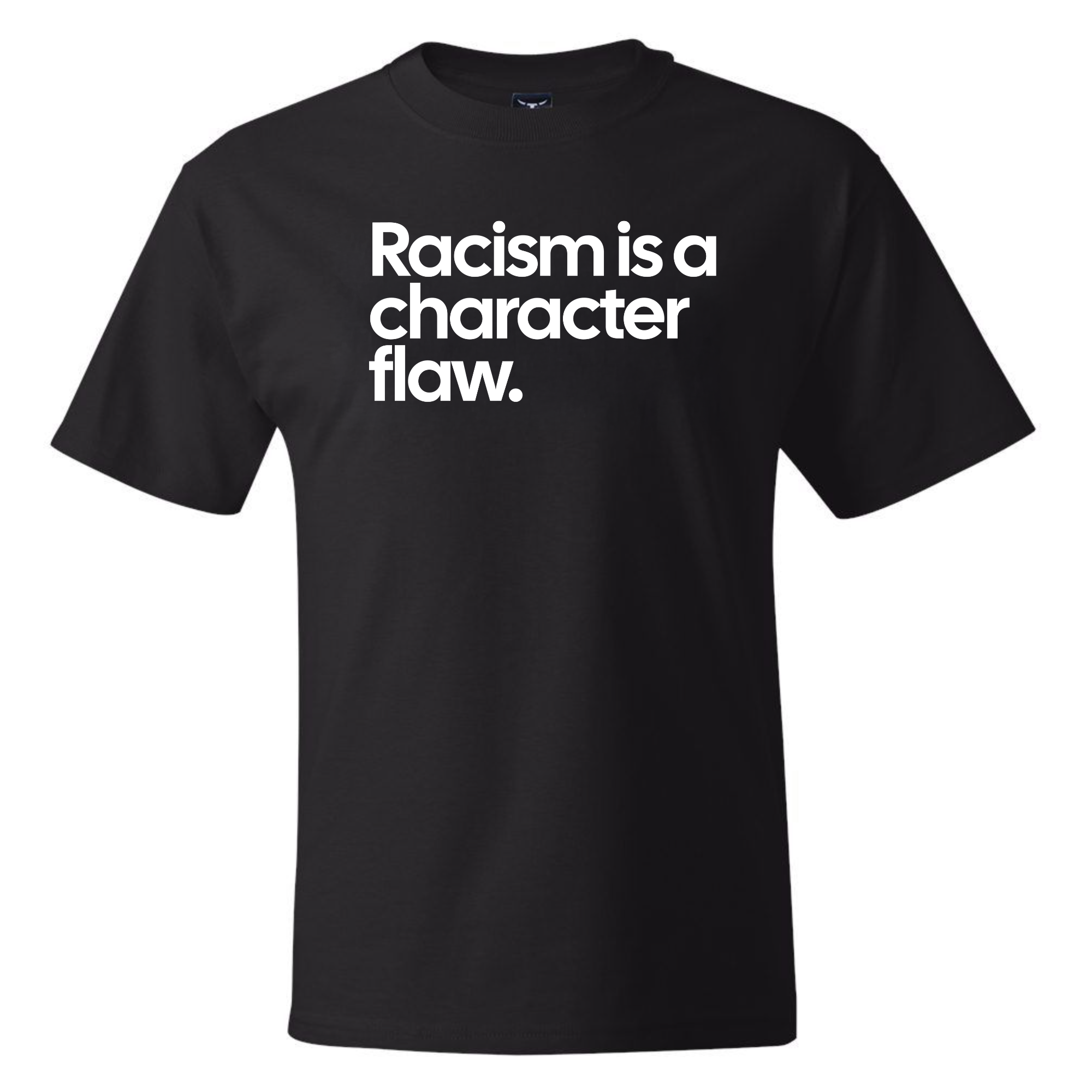 Racism Is a Character Flaw *BLACK TALL TEE* Unisex Tee-T-Shirt-The Original God Ain't Petty But I Am