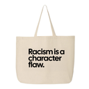 Racism Is a Character Flaw Tote bag-Tote Bag-The Original God Ain't Petty But I Am