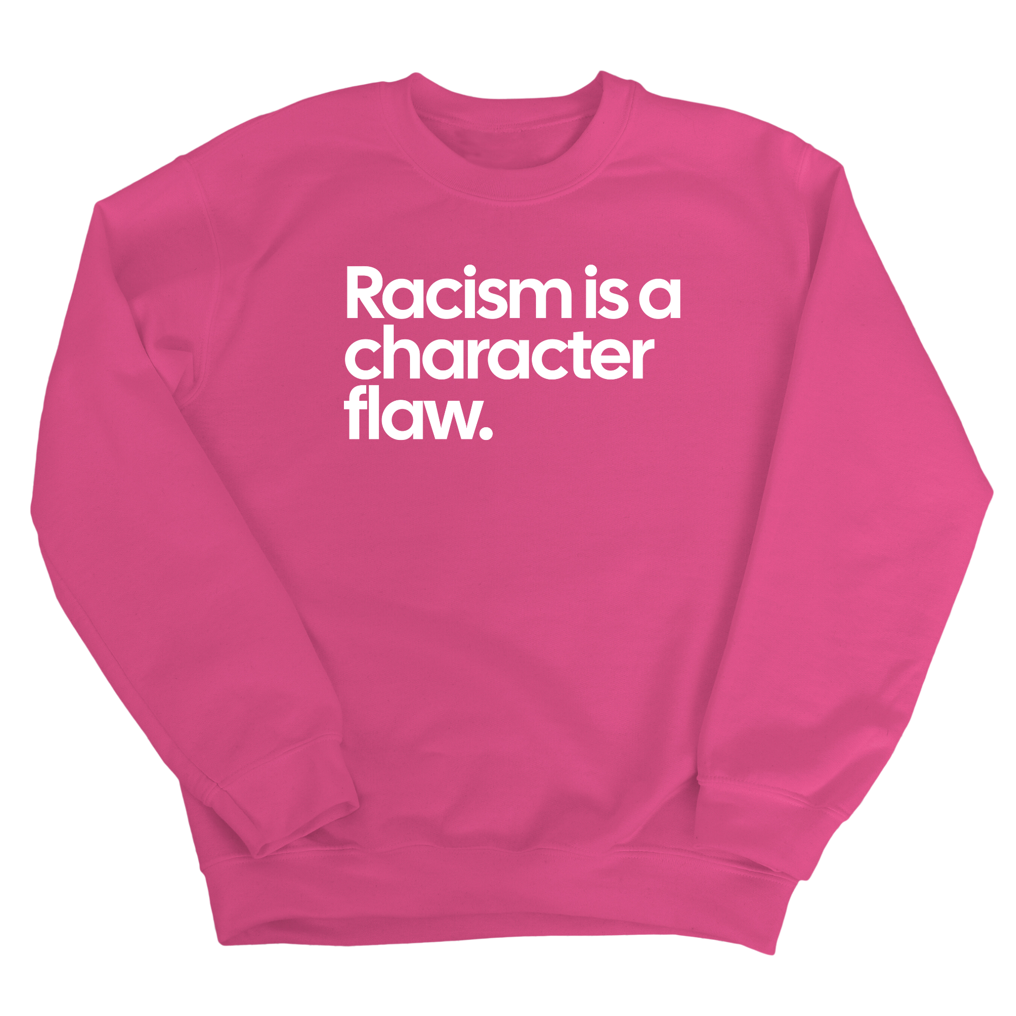 Racism Is a Character Flaw Unisex Sweatshirt-Sweatshirt-The Original God Ain't Petty But I Am