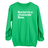 Racism Is a Character Flaw Unisex Sweatshirt-Sweatshirt-The Original God Ain't Petty But I Am